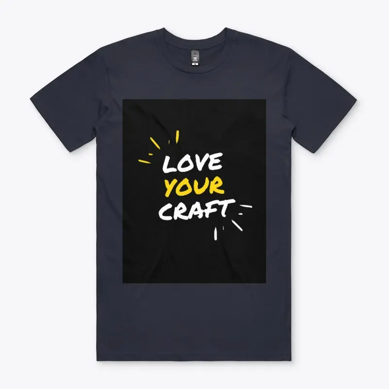 LOVE YOUR CRAFT  TShirt 