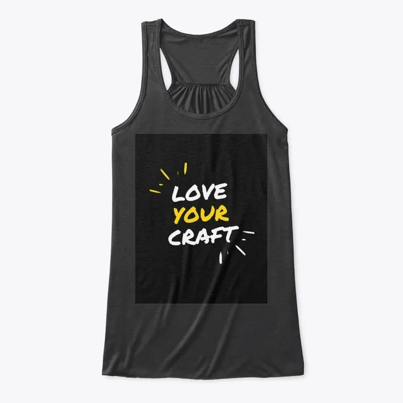 LOVE YOUR CRAFT  TShirt 